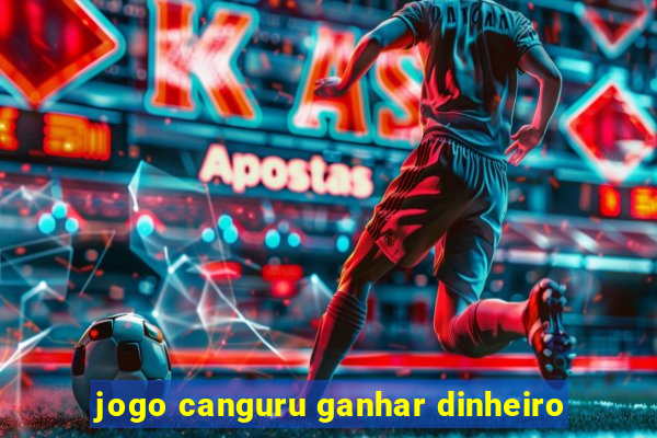 jogo canguru ganhar dinheiro